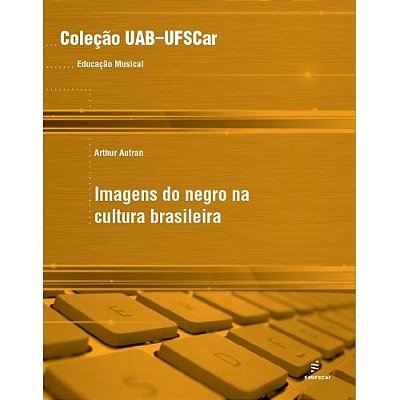 Imagens Do Negro Na Cultura Brasileira..-