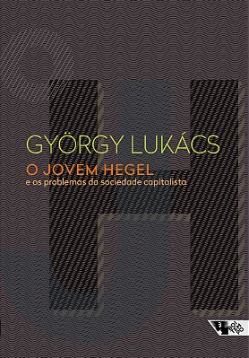 O Jovem Hegel E Os Problemas Da Sociedade Capitalista..-