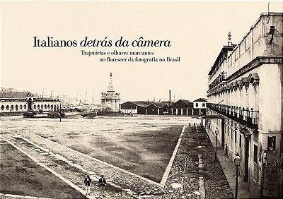 Italianos Detrás Da Câmera Trajetórias E Olhares Marcantes No Florescer Da Fotografia No Brasil..-