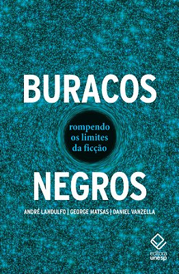 Buracos Negros Rompendo Os Limites Da Ficção..-