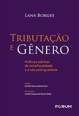 Tributação E Gênero Políticas Públicas De Extrafiscalidade E A Luta Pela Igualdade..-