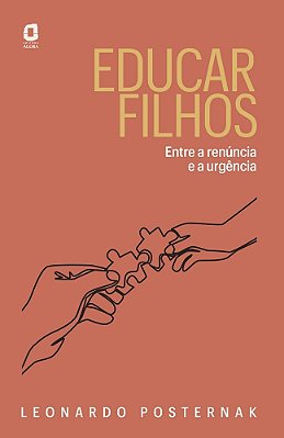 Educar Filhos Entre A Renúncia E A Urgência..-