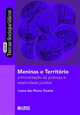 Meninas E Território Criminalização Da Pobreza E Seletividade Jurídica..-