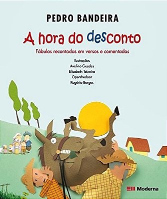 A Hora Do Desconto - Fábulas Recontadas Em Versos E Comentadas