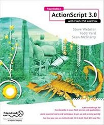 Foundation Actionscript 3.0 With Flash CS3 And Flex-..