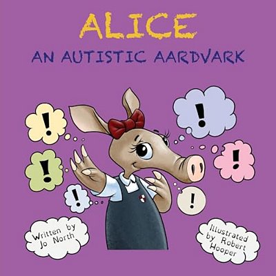 Alice, An Autistic Aardvark-..