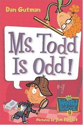 My Weird School 12 Ms Todd Is Odd..-