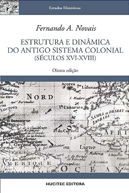 Estrutura E Dinâmica Do Antigo Sistema Colonial (Séculos XVI-XVIII)..-