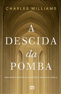 A Descida Da Pomba Uma Breve História Do Espírito Santo Na Igreja..-