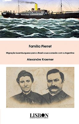 Família Pierret Migração Luxemburguesa Para O Brasil E Sua Conexão Com A Argentina..-
