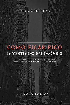 Como Ficar Rico Investindo Em Imóveis..-