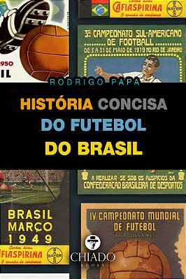 História Concisa Do Futebol Do Brasil..-