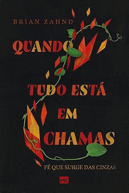 Quando Tudo Está Em Chamas Fé Que Surge Das Cinzas..-