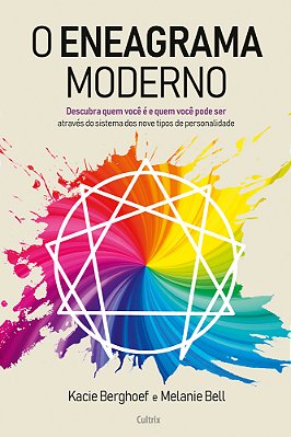 Eneagrama Moderno Descubra Quem Você É E Quem Você Pode Ser Através Do Sistema Dos Nove Tipos De Personalidade..-