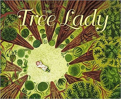 The Tree Lady: The True Story Of How 1 Tree Loving Woman Changed A City Forever..-