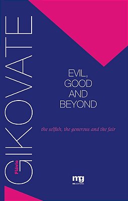 Evil, Good And Beyond The Selfish, The Generous And The Fair..-