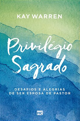 Privilégio Sagrado Desafios E Alegrias De Ser Esposa De Pastor..-