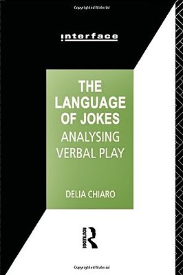 The Language Of Jokes - Analysing Verbal Play..-