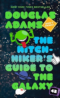The Hitchhiker's Guide To The Galaxy..-