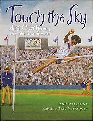 Touch The Sky - Alice Coachman, Olympic High Jumper..-