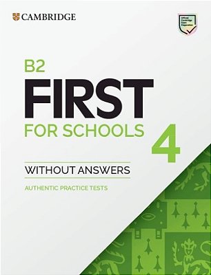 B2 First For Schools 4 Student's Book Without Answers: Authentic Practice Tests (Fce Practice Tests)..-