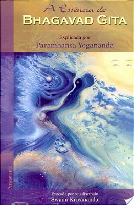 A Essência Do Bhagavad Gita Explicada Por Paramhansa Yogananda..-