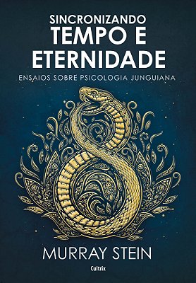 Sincronizando Tempo E Eternidade Ensaios Sobre Psicologia Junguiana..-