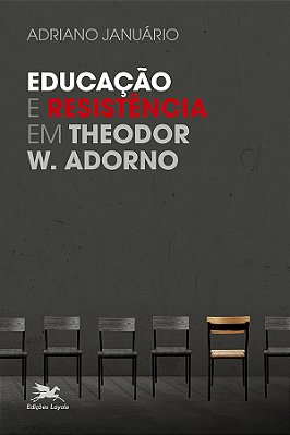 Educação E Resistência Em Theodor W. Adorno..-