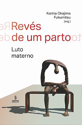 Revés De Um Parto Luto Materno..-