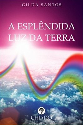 A Esplêndida Luz Da Terra..-