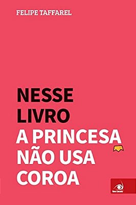 Nesse Livro A Princesa Nao USA Coroa