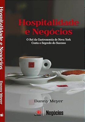 Hospitalidade E Negocios O Rei Da Gastronomia De Nova York C