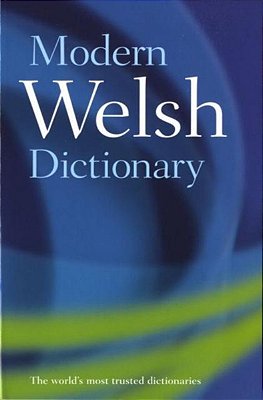 Modern Welsh Dictionary: A Guide To The Living Language
