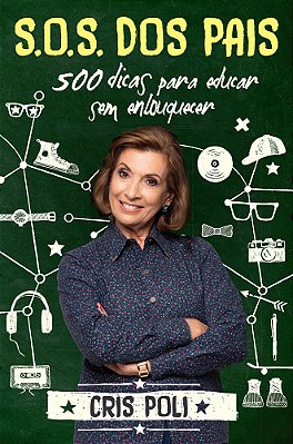S. O. S Dos Pais 500 Dicas Para Educar Sem Enlouquecer..-