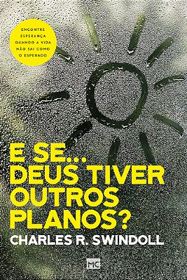 E Se… Deus Tiver Outros Planos? Encontre Esperança Quando A Vida Não Sai Como O Esperado..-