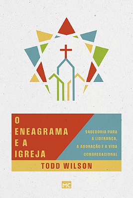 O Eneagrama E A Igreja Sabedoria Para A Liderança, A Adoração E A Vida Congregacional..-