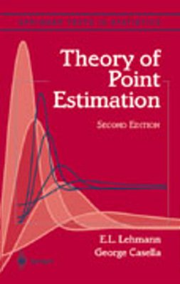 Theory Of Point Estimation - Second Editon-..