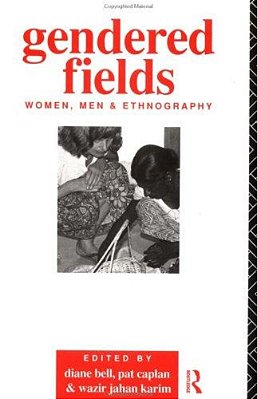 Gendered Fields: Women, Men And Ethnography-..