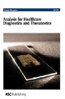 Analysis For Healthcare Diagnostics And Theranostics - Faraday Discussions Nº 149-..