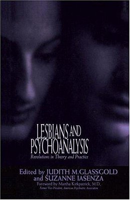 Lesbians And Psychoanalysis: Revolutions In Theory And Practice-..