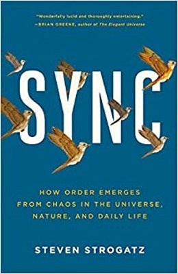 Sync: How Order Emerges From Chaos In The Universe, Nature And Daily Life-..