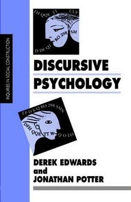 Discursive Psychology - (Inquiries In Social Construction Series)-..