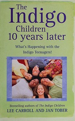 The Indigo Children Ten Years Later - What's Happening With The Indigo Teenagers!-..