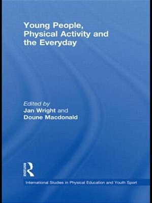 Young Peolple, Physical Activity And The Everyday. -..