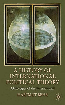 History Of International Political Theory Ontologies Of The International-..