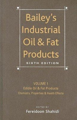 Bailey's Industrial Oil And Fat Products, Edible Oil And Fat Products: Processing Technologies - 6E-..