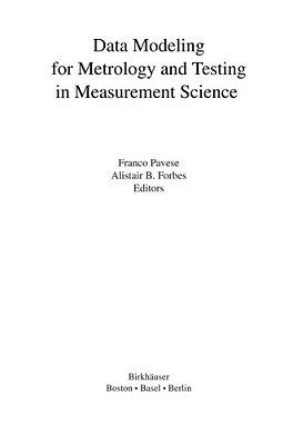 Data Modeling For Metrology And Testing In Measurement Science (Modeling And Simulation In Science,-..