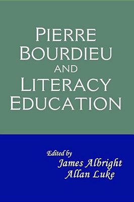 Pierre Bourdieu And Literacy Education-..