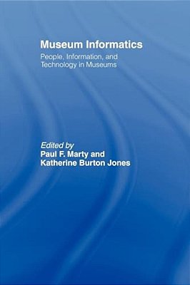 Museum Informatics: People, Information, And Technology In Museums-..