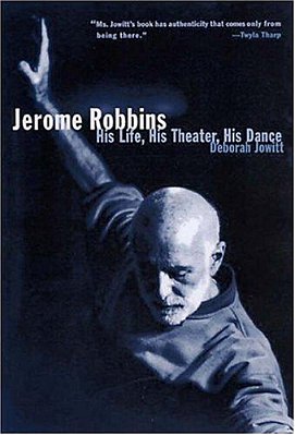 Jerome Robbins - His Life, His Theater, His Dance-..